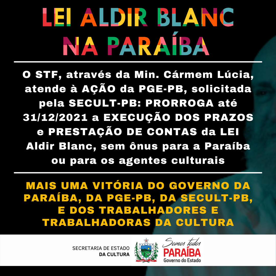 Ministra Cármen Lúcia acata ação da PB pela prorrogação de prazos da Lei Aldir Blanc