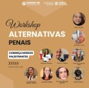 I Workshop de Alternativas Penais aborda no seu quinto dia violência contra as mulheres e a lei Maria da Penha6.jpeg